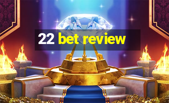 22 bet review