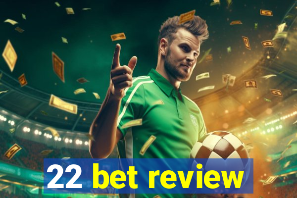 22 bet review