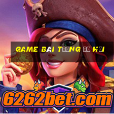 game bài tướng Đỗ Hải