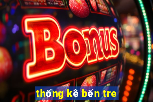 thống kê bến tre