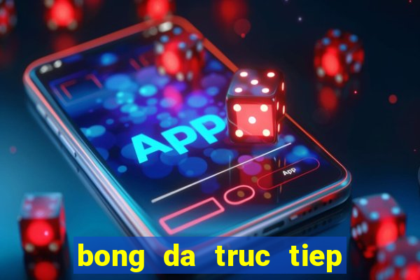 bong da truc tiep ngoai hang anh