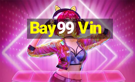 Bay99 Vin