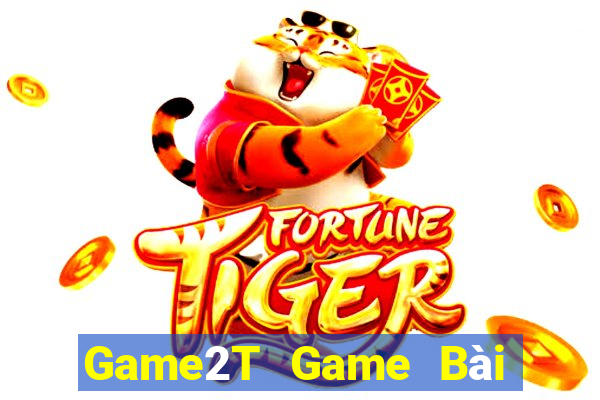 Game2T Game Bài Đổi Thưởng B52