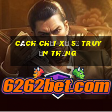 cách chơi xổ số truyền thống