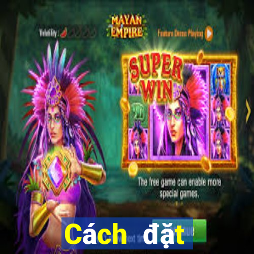 Cách đặt cược XSPY ngày 22