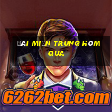 đài miền trung hôm qua