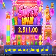 game cuop dung pho