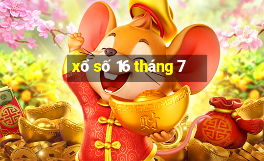 xổ số 16 tháng 7