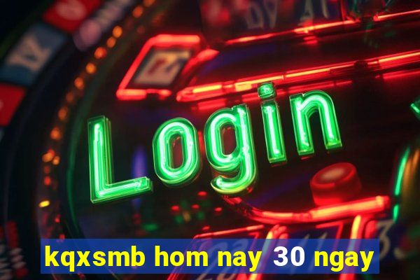 kqxsmb hom nay 30 ngay