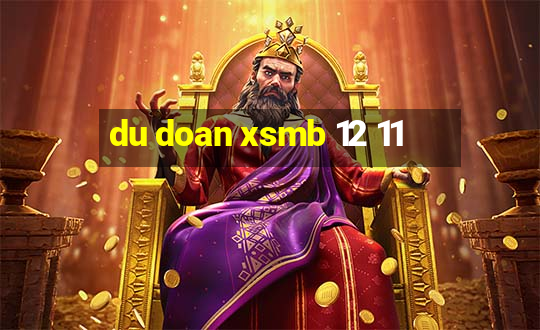 du doan xsmb 12 11