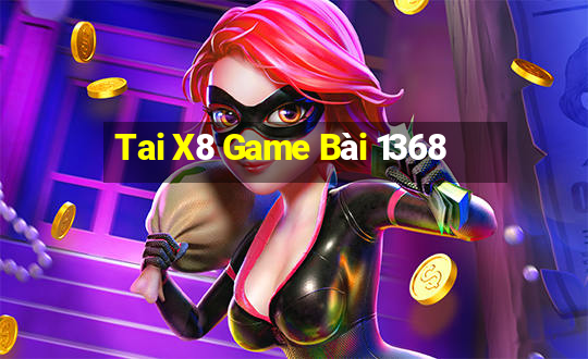 Tai X8 Game Bài 1368