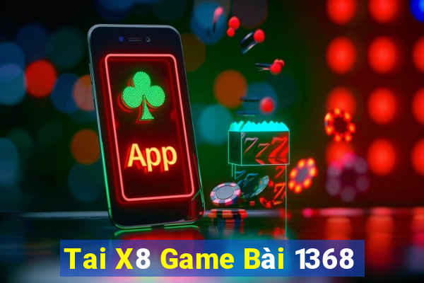 Tai X8 Game Bài 1368