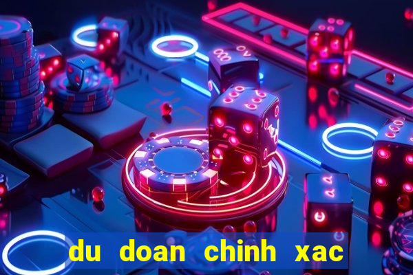 du doan chinh xac xsmb hom nay