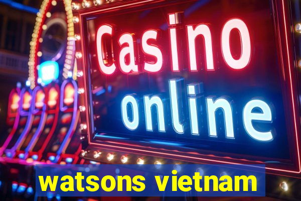 watsons vietnam