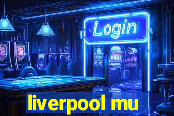 liverpool mu