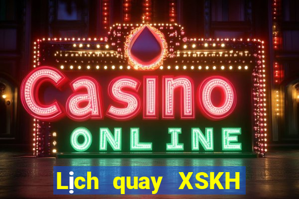 Lịch quay XSKH Thứ 3