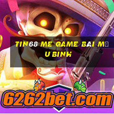 Tin68 Me Game Bài Mậu Binh