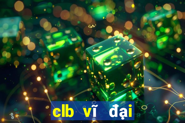 clb vĩ đại nhất thế giới