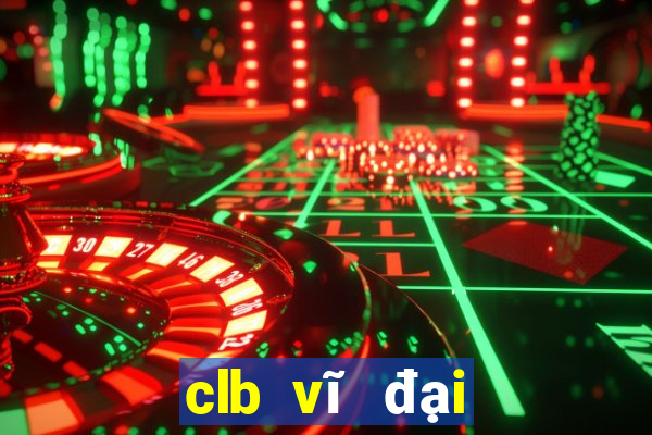 clb vĩ đại nhất thế giới