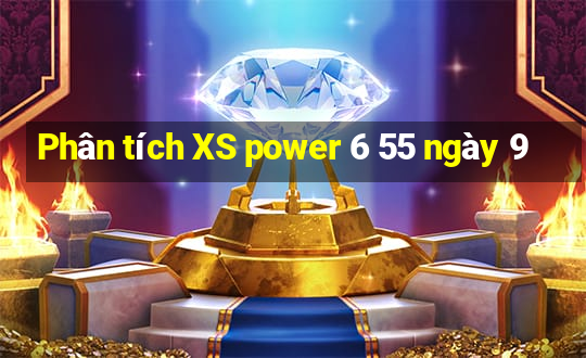 Phân tích XS power 6 55 ngày 9