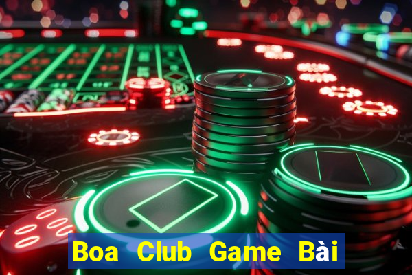 Boa Club Game Bài Uy Tín Nhất 2022