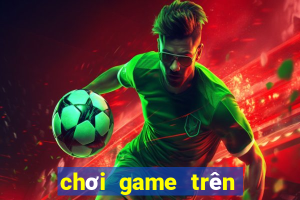 chơi game trên pc đánh bài đổi thưởng