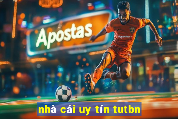 nhà cái uy tín tutbn