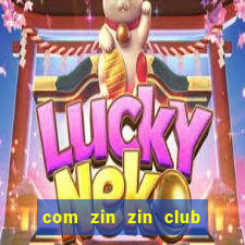 com zin zin club nổ hũ