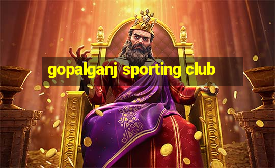 gopalganj sporting club