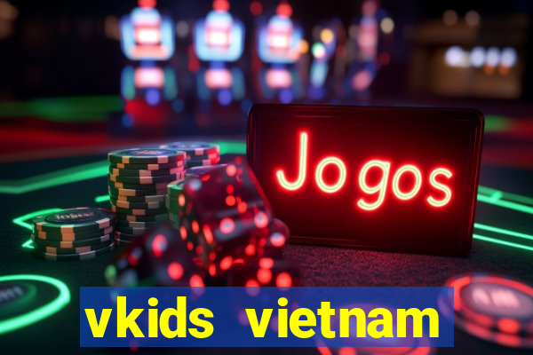 vkids vietnam limited company