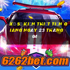 xổ số kiến thiết tiền giang ngày 23 tháng 04