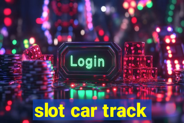 slot car track