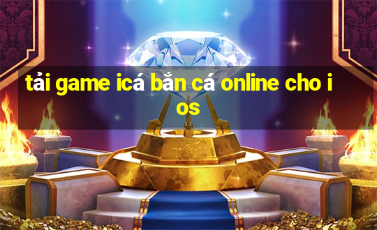 tải game icá bắn cá online cho ios