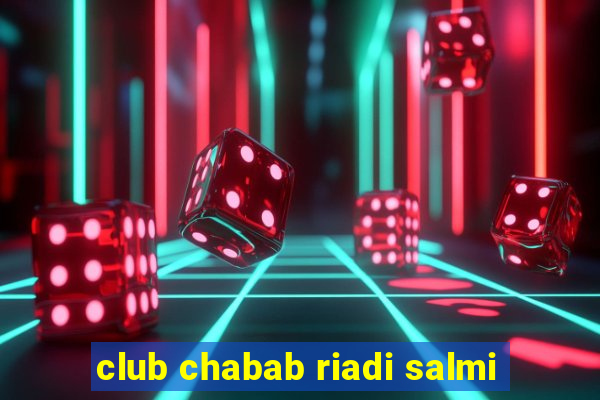 club chabab riadi salmi