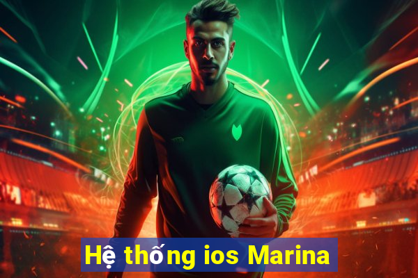 Hệ thống ios Marina