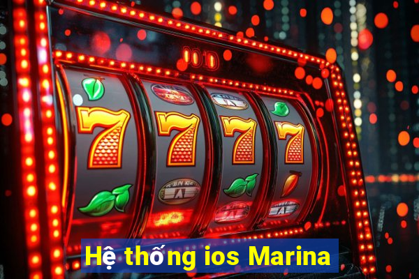 Hệ thống ios Marina