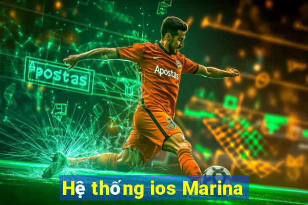 Hệ thống ios Marina