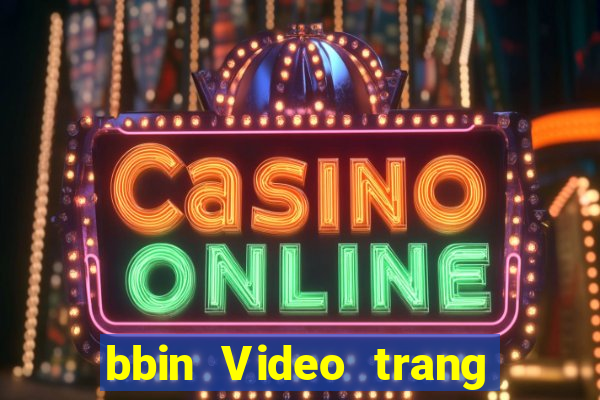 bbin Video trang web Đăng nhập