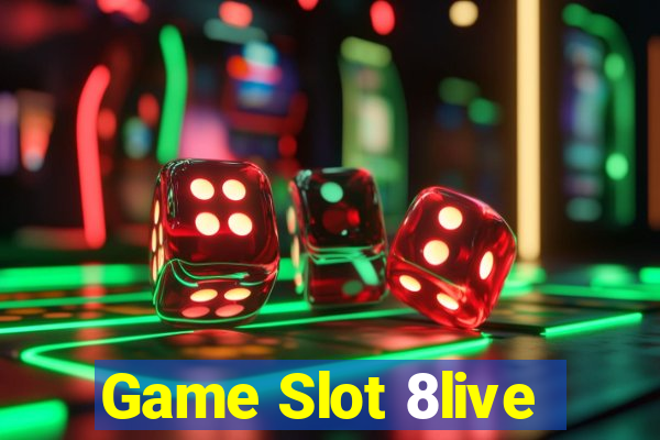 Game Slot 8live