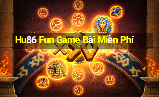 Hu86 Fun Game Bài Miễn Phí