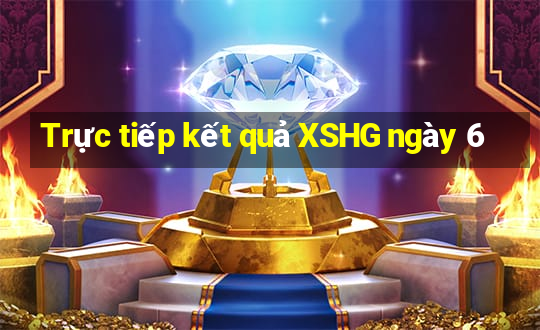 Trực tiếp kết quả XSHG ngày 6