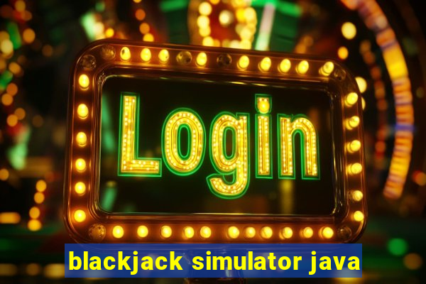 blackjack simulator java