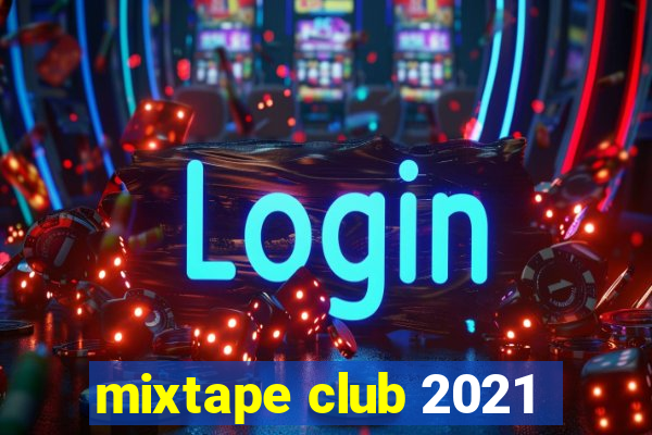 mixtape club 2021