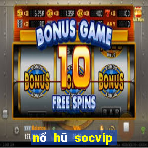 nổ hũ socvip club cổng game quốc tế