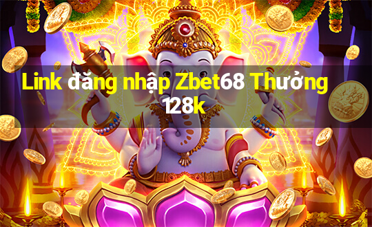 Link đăng nhập Zbet68 Thưởng 128k