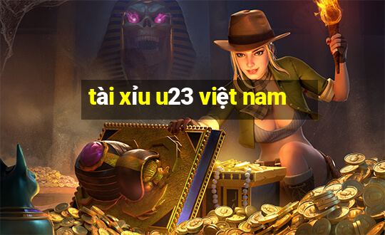 tài xỉu u23 việt nam