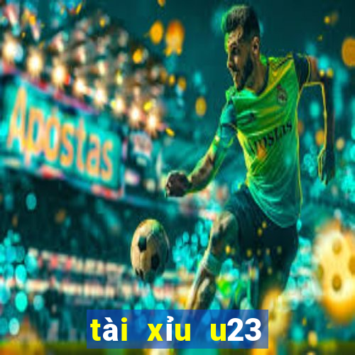 tài xỉu u23 việt nam