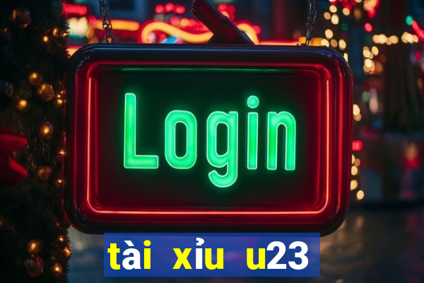 tài xỉu u23 việt nam