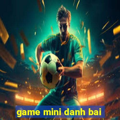 game mini danh bai