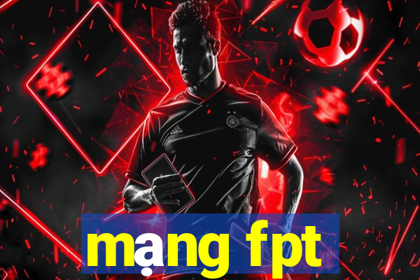 mạng fpt